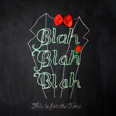 Blah Blah Blah -  My Heart Goes Out To You