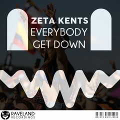 Zeta Kents - Everybody Get Down (Original Mix)