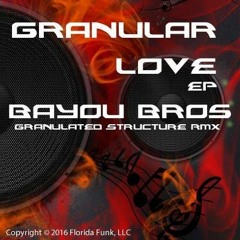 "J" Style - Granular Love - Bayou Bros Granulated Structure Rmx