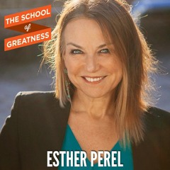 EP 285 Esther Perel on Sexual Desire and Successful Relationships in the Modern World