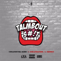 Talmbout Shit (feat. Strap Da Fool & Skooly)