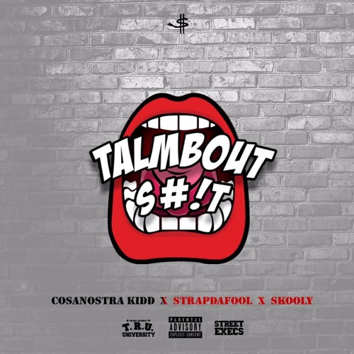 Talmbout Shit (feat. Strap Da Fool & Skooly)