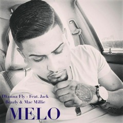 I WANNA FLY - By MELO FEAT. JACK BEAZLY & MAC MILLIE