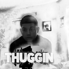 Thuggin