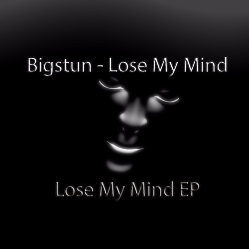 Bigstun - Lose My Mind (Original Mix)