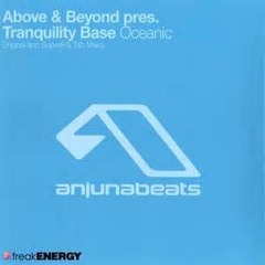 Tranquility Base , Above & Beyond - Oceanic (Original Mix)