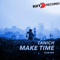 Tanich - Make Time (Club Mix)
