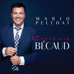 Mario Pelchat - Je reviens te chercher