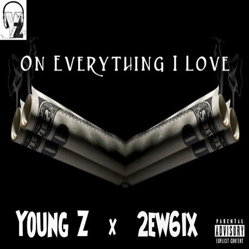 On Everything I Love (feat. 2ew6ix)