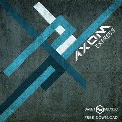 FREE DOWNLOAD : Axom - Express (Original Mix)