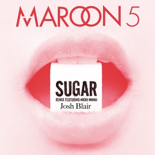 Maroon 5 - Sugar (Josh Blair Bootleg)