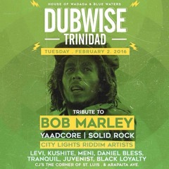 SOLID ROCK - Dubwise Trinidad Vol. 4 - Tribute To Bob Marley (2nd Feb. '16)