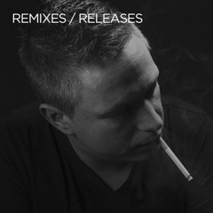 Remixes / Releases / Bootlegs / Edits