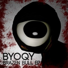 Byoqy/ビョーキ - Brazen Bull (Free EP)