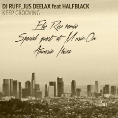 DJ Ruff, Jus Deelax - Keep Grooving  - (Elio Riso Remix) From MUSIC - ON Marco Carola's party