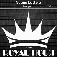 Noone Costelo - Woops (Rivet Spinners Remix) [Royal Hour]