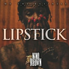 Nino Brown - LIPSTICK