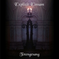 Explizit Einsam - Totengesang (Extended Version)