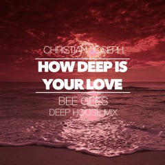 How Deep Is Your Love (Bee Gees Deep House Remix)