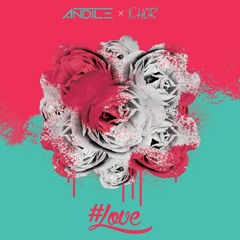 Andile & ICHOR - #LOVE