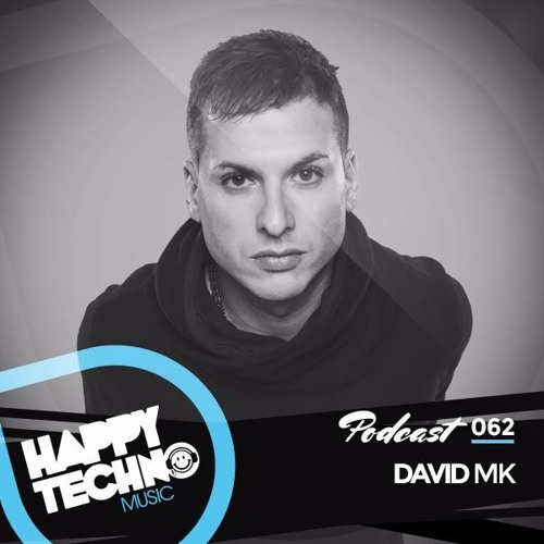 Happy Techno Music Podcast - Special Guest "David Mk"