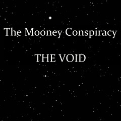 The Mooney Conspiracy - The Void