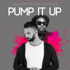 Willcox Ft. Leo Alexander - Pump It Up (Original Mix) Demo