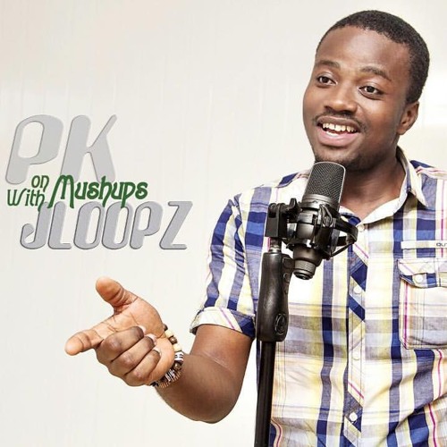 MashUps with Jloopz featuring Pkay