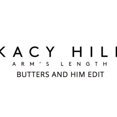 Kacy Hill - Arms Length (Butters & Him Edit)