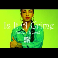 Sade - Is It a Crime (Music Boy Remix)