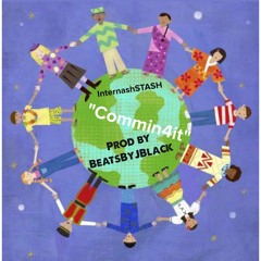 internashSTASH - "Commin4it" ... Prod by - BeatsByJBlack