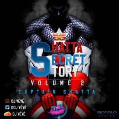 Shatta Secret Story 2 #CaptainShatta- DJ Vévé