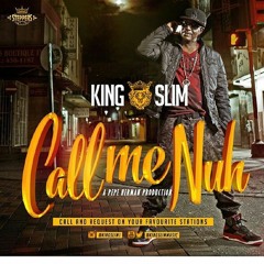 King Slim - Call Me Nah