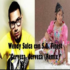 Wendy Sulca con S.A. Finest - Cerveza, Cerveza (Remix)