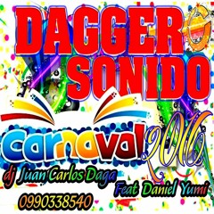 Dj Juan Carlos Daga feat Daniel Yumi - Carnaval 2016 Clasicos