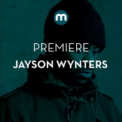 Premiere: Jayson Wynters 'Unfamiliar Territories'