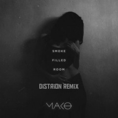 Mako - Smoke Filled Room (Distrion Remix)
