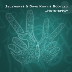 Hotsteppa (2elements Vs. Dave Kurtis Bootleg)