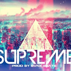 Supreme ( Prod By BVNX BEATS )