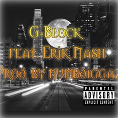 "G-Bock" by. G-Block (feat. Erik Nash) [Prod. by numbdiggaz]