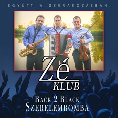 Back 2 Black - Szerelembomba (Zé Klub Cover)