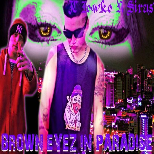 Jc Lowko & Sirus - Brown Eyez In Paradise (Prod By Tristan)