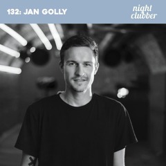 Jan Golly, Nightclubber Podcast 132