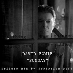 David Bowie - Sunday (Tribute Mix By Sebastien Bédé)