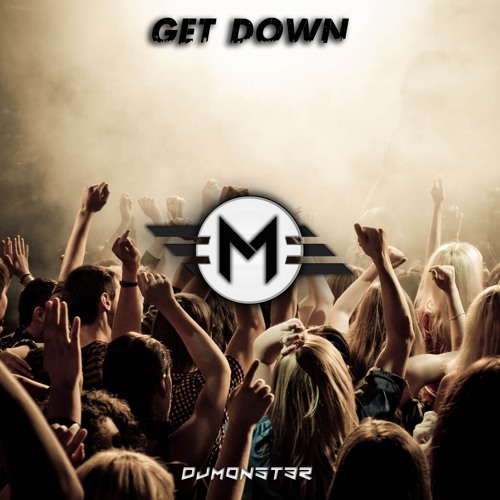 DJMonst3r - Get Down (Original Mix)