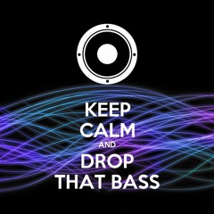 Drop Da Bass!!
