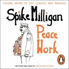 Peace Work (audiobook extract) written and read by Spike Milligan