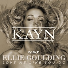 Ellie Goulding - Love Me Like You Do (KAYN Remix)