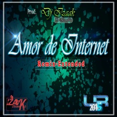 Amor De Internet (RemixExtended) By Dj Izaak El Chamako (Ultra Records)