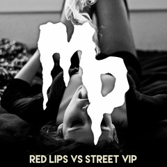 Red Lips VS Street(MOSH PETE VIP Bootleg) - Skrillex VS NGHTMRE